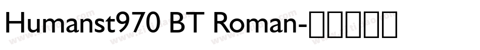 Humanst970 BT Roman字体转换